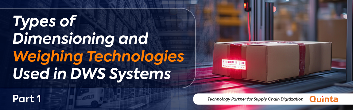 Types of Dimensioning and Weighing Technologies Used in DWS Systems – Quinta